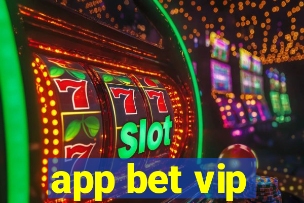 app bet vip